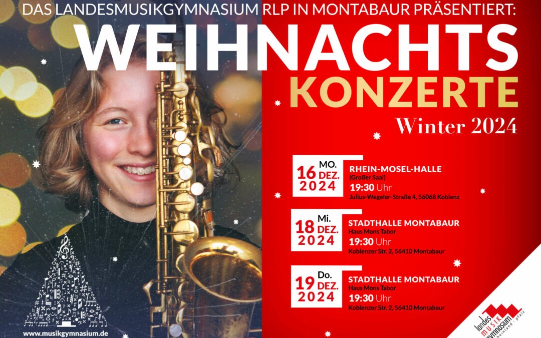 Einladung zu den festlichen Weihnachtskonzerten des Landesmusikgymnasiums im Haus Mons Tabor und in der Rhein-Mosel-Halle